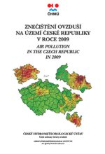 ZNEČIŠTĚNÍ OVZDUŠÍ NA ÚZEMÍ ČR V ROCE 2009 ZNEČIŠTĚNÍ OVZDUŠÍ NA ÚZEMÍ ČR V ROCE 2009